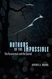 Authors of the Impossible: The Paranormal and the Sacred