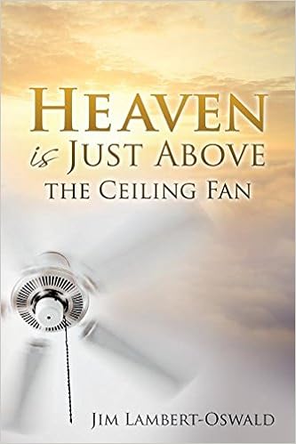 Amazon Com Heaven Is Just Above The Ceiling Fan 9781498499071