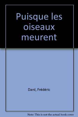Puisque les oiseaux meurent