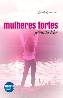 Livro MULHERES FORTES - JORNADA FELIZ