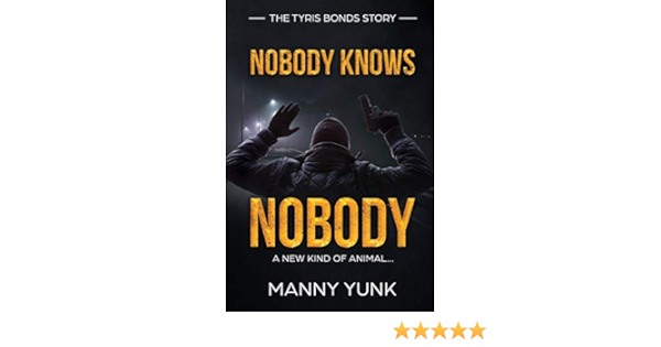 Amazon Com Nobody Knows Nobody 9781939665843 Manny Yunk Rahiem Brooks Books