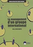 LE MANAGEMENT D UN GROUPE INTERNATIONAL (GESTION ECONOMIE) by