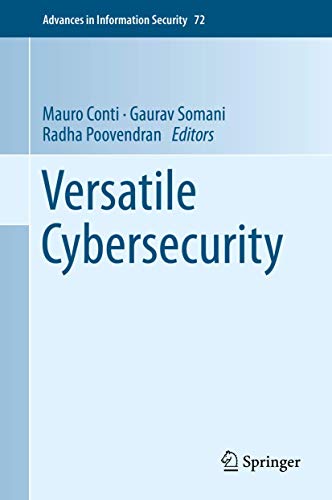 Versatile Cybersecurity (Advances in Information Security, 72)