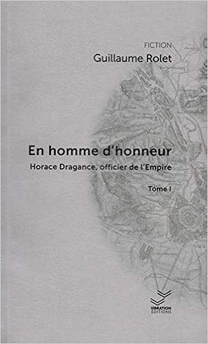 Amazon Fr Horace Dragance Officier De L Empire Tome 1 En Homme D Honneur Rolet Guillaume Livres Amazon Fr Horace Dragance Officier De L Empire Tome 1 En Homme D Honneur Rolet Guillaume Livres