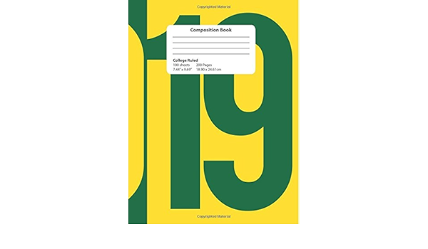 Composition Book 2019 Green And Yellow Composition Notebook College Ruled Journal 7 44 X 9 69 200 Pages Class Of 2019 Graduation School Spirit Colors Design Publishing Whyitsme 9781723138881 Amazon Com Books