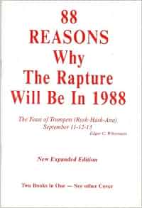 88 reasons Why The Rapture Will Be in 1988 The Feast of Trumpets (Rosh
