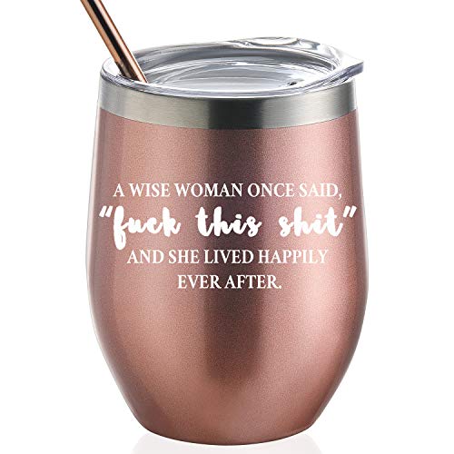 GALAROES A Wise Woman Once Said and She Lived Happily Ever After,Stainless Steel Wine Tumbler with Lid and Straw Birthday Gifts for Women Friends,Gifts for her 12 oz Stemless Rose Gold