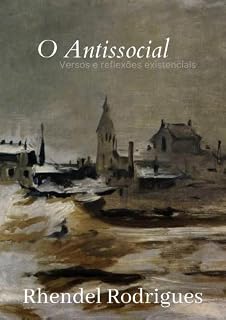 Livro O Antissocial: Versos e reflexões existenciais