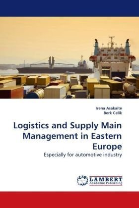 Logistics and Supply Main Management in Eastern Europe: Especially for automotive industry