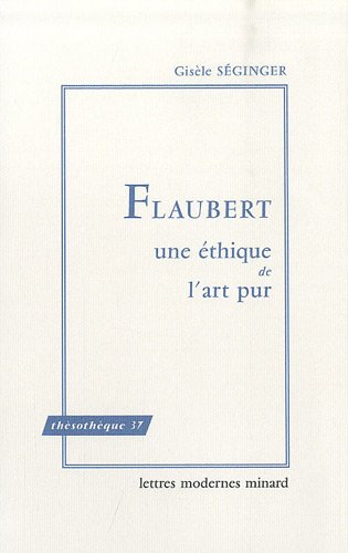 Flaubert, une éthique de l'art pur