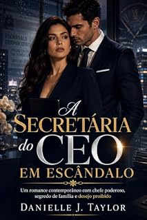 Livro A Secretária do CEO em Escândalo: Um romance contemporâneo com chefe poderoso, segredo de família e desejo proibido