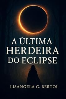 Livro A Última Herdeira do Eclipse