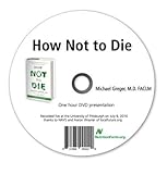 How Not To Die - Dr. Greger's Evidence-Based Nutrition DVD Series