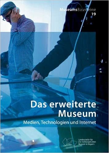 Das erweiterte Museum: Medien, Technologien und Internet (MuseumsBausteine, Band 19) Das erweiterte Museum: Medien, Technologien und Internet (MuseumsBausteine, Band 19)