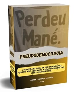 Livro PSEUDODEMOCRACIA: Democracia e Pseudodemocracia