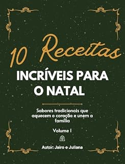Livro 10 Receitas Incríveis para o Natal : Volume 1
