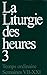 La Liturgie des heures, tome 3 : Temps ordinaire, Semaines VII-XXI by 