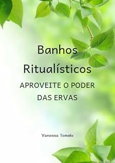 Livro Banhos Ritualísticos: Aproveite o Poder das Ervas