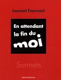 En attendant la fin du moi