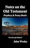 John Wesley's Notes on the Whole Bible: Old Testament, Ezra-Malachi