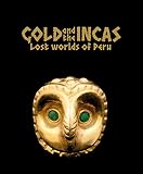 Gold and the Incas: Lost Worlds of Peru by 