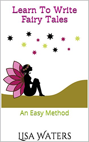 Learn To Write Fairy Tales: An Easy Method