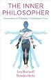 The Inner Philosopher: Conversations on Philosophy's Transformative Power