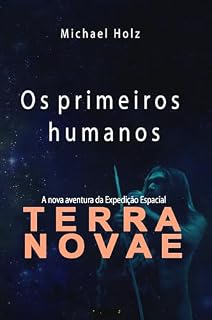 Livro Os primeiros humanos: A nova aventura da Expedição Espacial Terra Novae