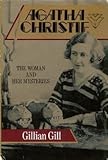 Agatha Christie: The Woman and Her Mysteries by Gillian Gill (1990-10-03)