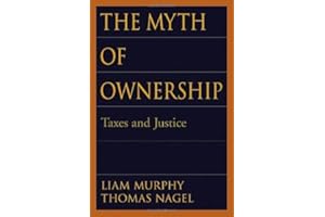 The Myth of Ownership: Taxes and Justice
