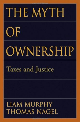 Download The Myth of Ownership: Taxes and Justice (English Edition) PDF