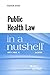 Public Health Law in a Nutshell