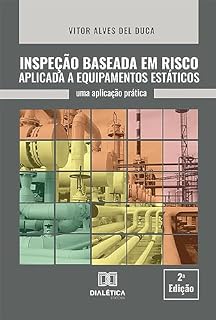 Livro Inspeção Baseada em Risco Aplicada a Equipamentos Estáticos: uma aplicação prática