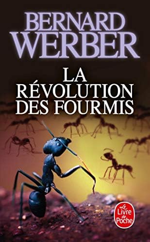 Le Cycle des Fourmis. Tome 3: La Revolution des Fourmis (Le Livre De Poche) (French) Mass Market Paperback – 1998