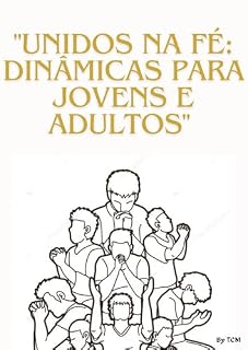 Livro Unidos na Fé ,Dinâmicas para Jovens e Adulto.