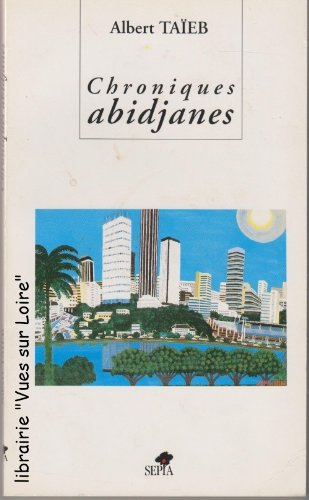 Chroniques abidjanes by Albert TAÏEB (Mass Market Paperback)