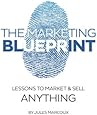The Marketing Blueprint: Lessons to Market & Sell Anything