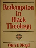 Redemption in Black Theology, Moyd, Olin P., 0817008063