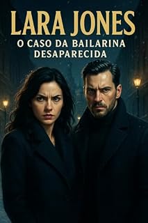 Livro Lara Jones: O Caso da Bailarina Desaparecida (Detetive Lara Jones)
