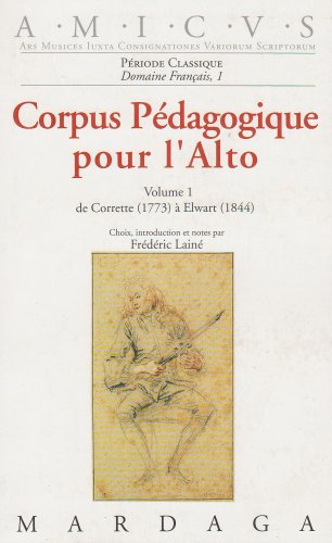 CORPUS PEDAGOGIQUE POUR L'ALTO - VOLUME 1 - 1773 a 1845