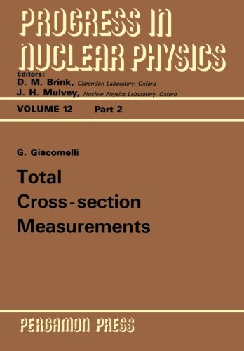 Total Cross-Section Measurements: Progress in Nuclear Physics (Volume 12)