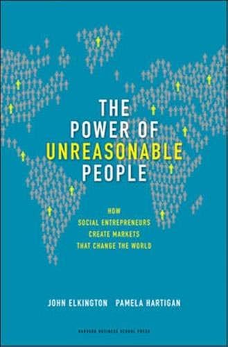 Download The Power of Unreasonable People: How Social Entrepreneurs Create Markets That Change the World PDF