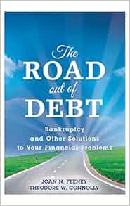 The Road Out Of Debt Bankruptcy And Other Solutions To
