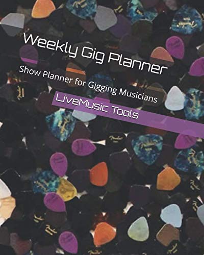 Weekly Gig Planner: Show Planner for Gigging Musicians by LiveMusic Tools