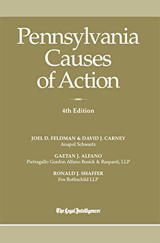 Pennsylvania Causes of Action 2015 by Joel Feldman, Gaetan J. Alfano Esq , Ronald J Shaffer Esq, Matthew R Wendler