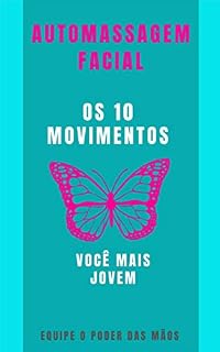 Livro 10 Movimentos da Automassagem Facial: Você Mais Jovem