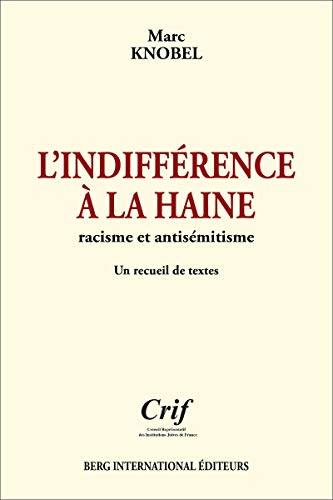 L'indifférence à la haine : Racisme et antisémitisme by Marc Knobel