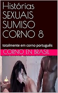 Livro Histórias SEXUAIS SUMISO CORNO 8: totalmente em corno português (008)