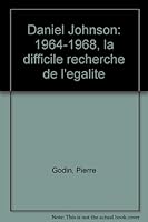 Daniel Johnson: 1964-1968, la difficile recherche de l'egalite 2761901142 Book Cover