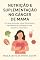 Livro Nutrição e suplementação no câncer de mama.: Um guia acolhedor sobre alimentação, suplementos e qualidade de vida durante o tratamento.